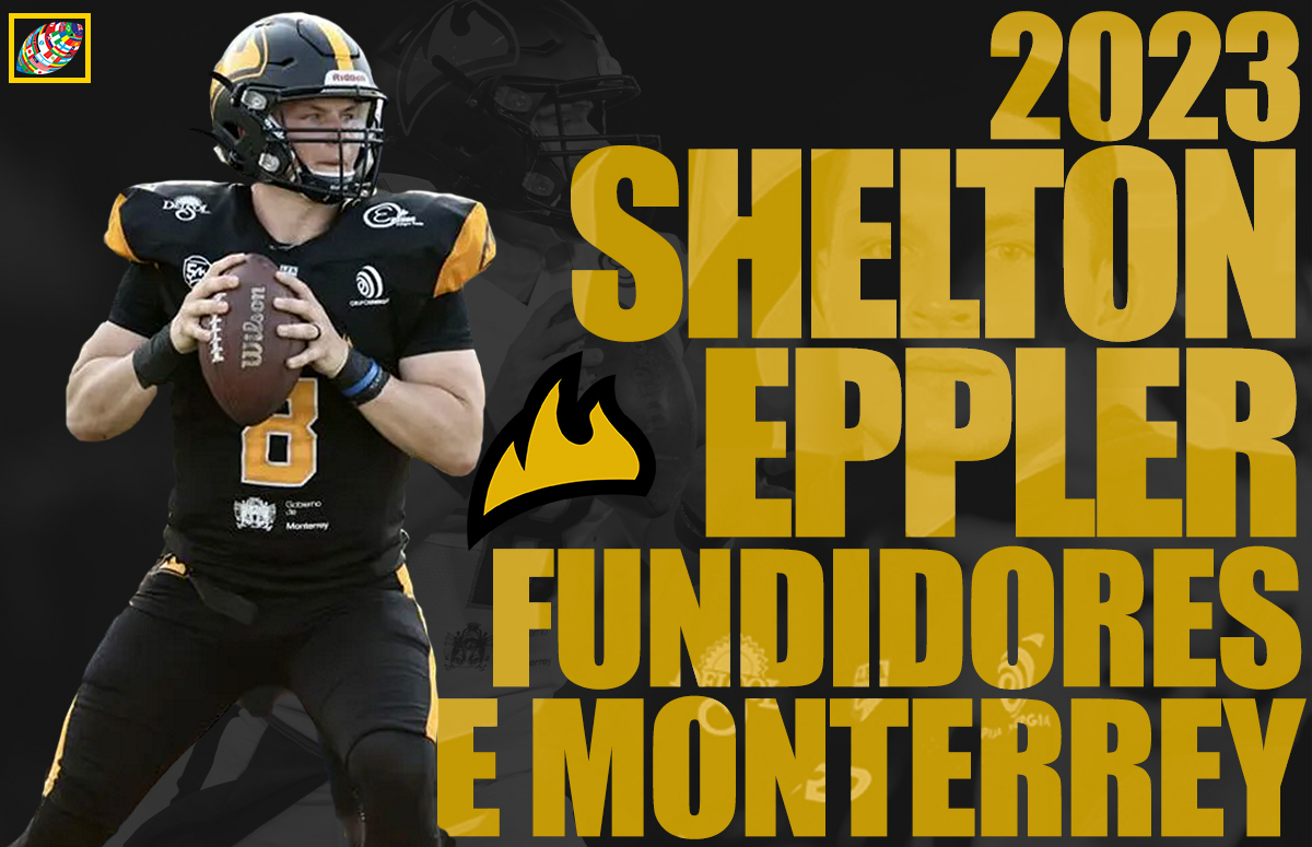 Fundidores de Monterrey volvió a firmar al MVP QB Sheldon Eppler a las riendas